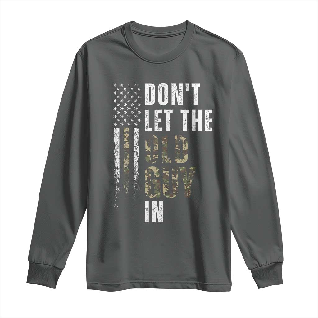 Funny Dont Let The Old Guy In Long Sleeve Shirt Vintage Camo American Flag TS11 Dark Heather Print Your Wear