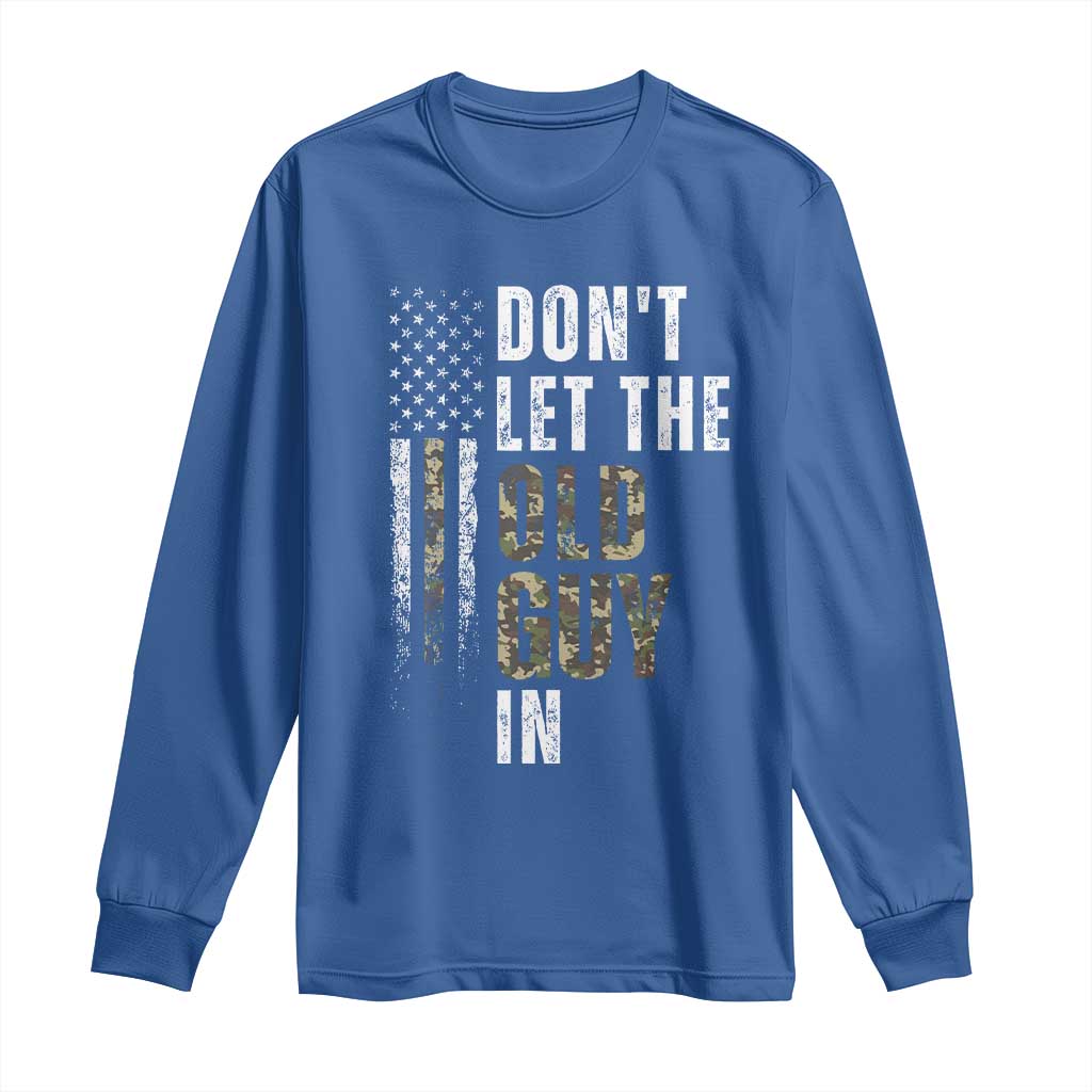 Funny Dont Let The Old Guy In Long Sleeve Shirt Vintage Camo American Flag TS11 Royal Blue Print Your Wear