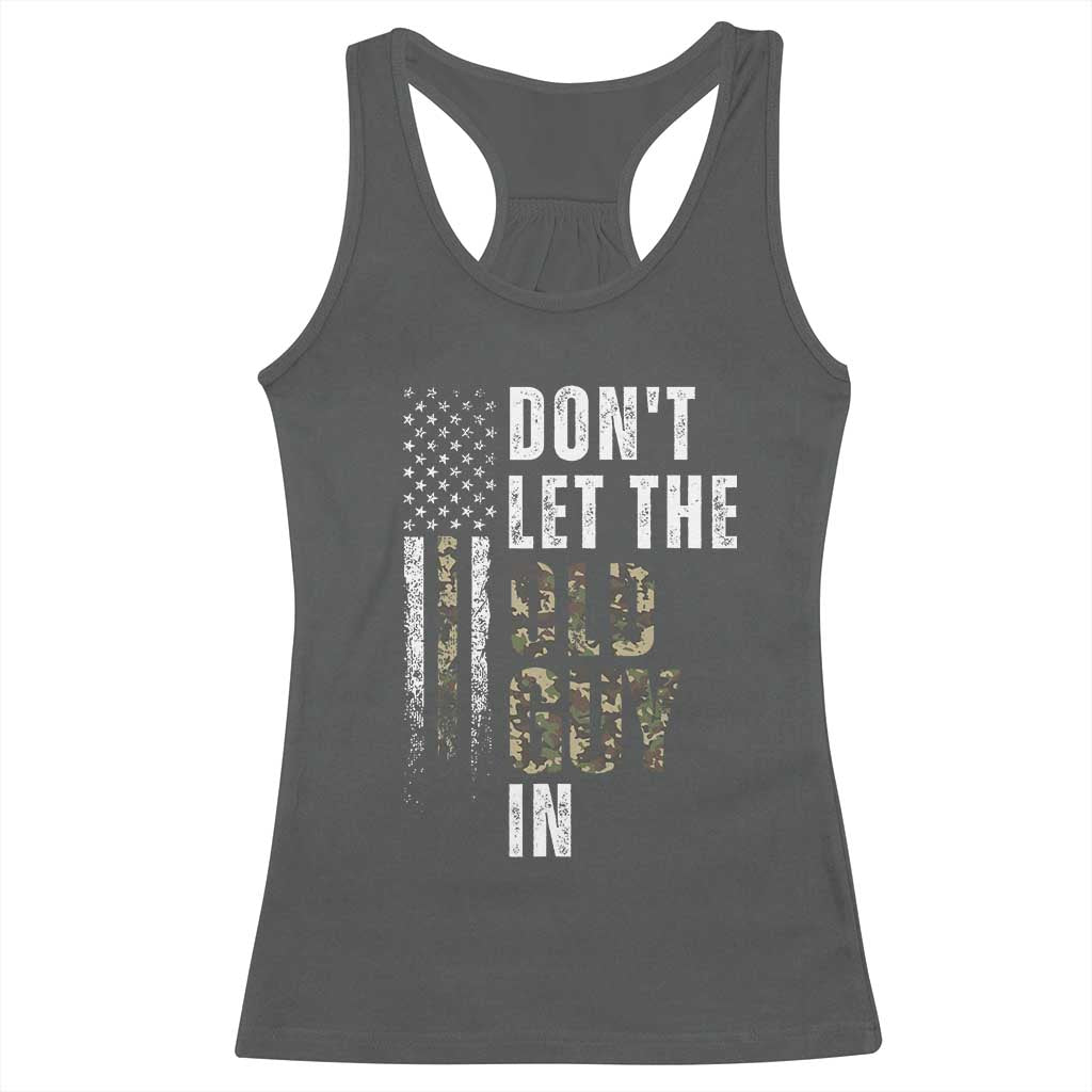 Funny Dont Let The Old Guy In Racerback Tank Top Vintage Camo American Flag TS11 Dark Heather Print Your Wear