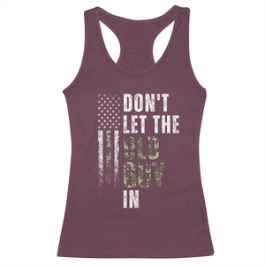 Funny Dont Let The Old Guy In Racerback Tank Top Vintage Camo American Flag TS11 Maroon Print Your Wear