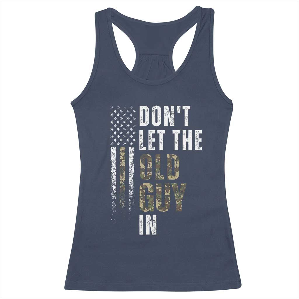 Funny Dont Let The Old Guy In Racerback Tank Top Vintage Camo American Flag TS11 Navy Print Your Wear