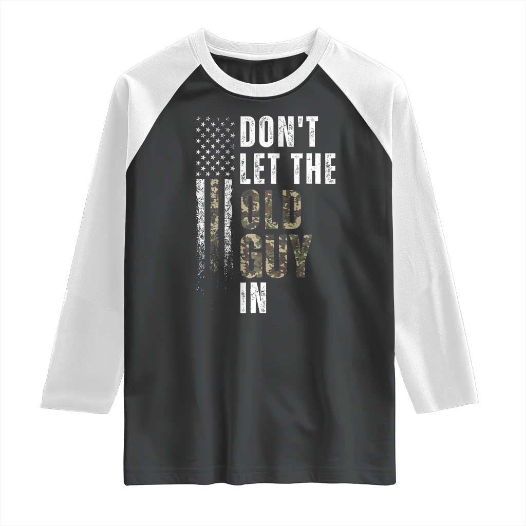 Funny Dont Let The Old Guy In Raglan Shirt Vintage Camo American Flag - Print Your Wear