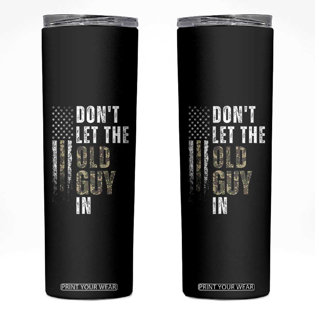 Funny Dont Let The Old Guy In Skinny Tumbler Vintage Camo American Flag TS11 Black Print Your Wear