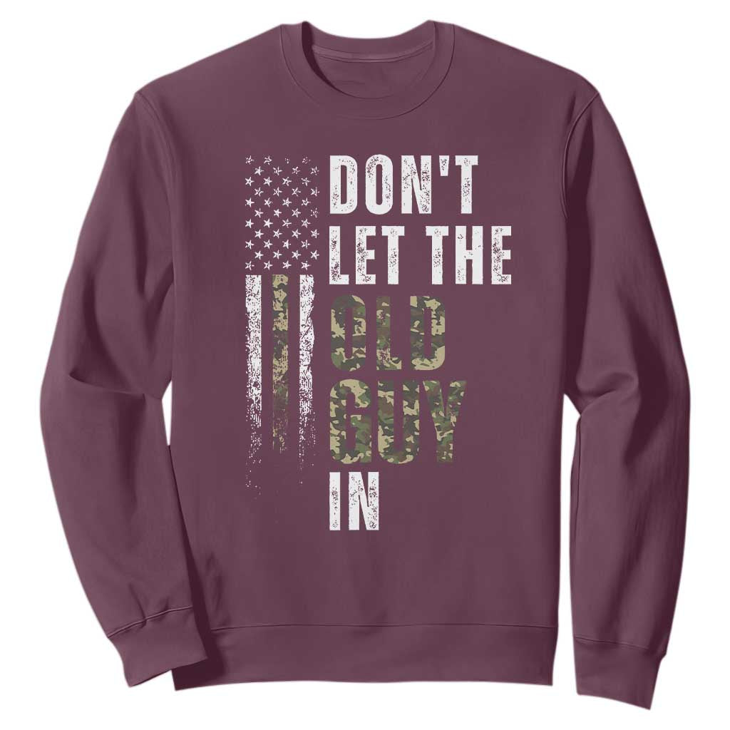 Funny Dont Let The Old Guy In Sweatshirt Vintage Camo American Flag TS11 Maroon Print Your Wear