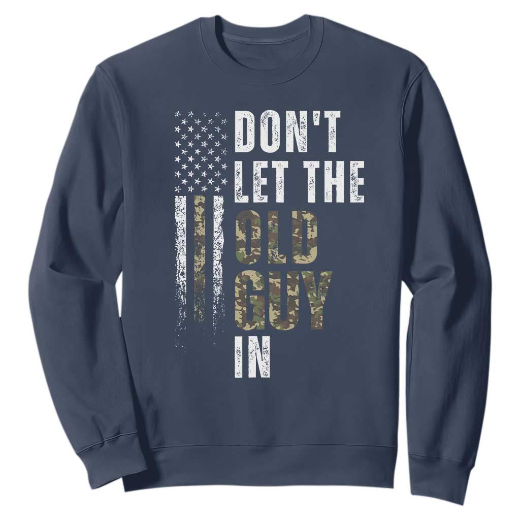 Funny Dont Let The Old Guy In Sweatshirt Vintage Camo American Flag TS11 Navy Print Your Wear