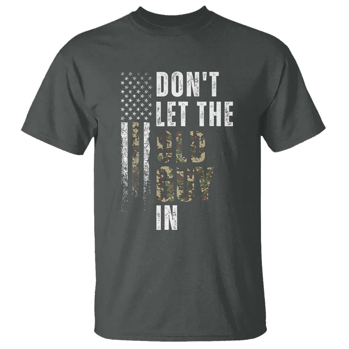 Funny Dont Let The Old Guy In T Shirt Vintage Camo American Flag TS11 Dark Heather Print Your Wear