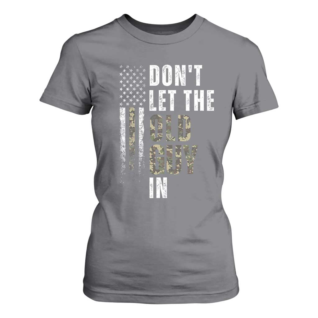 Funny Dont Let The Old Guy In T Shirt For Women Vintage Camo American Flag TS11 Charcoal Print Your Wear
