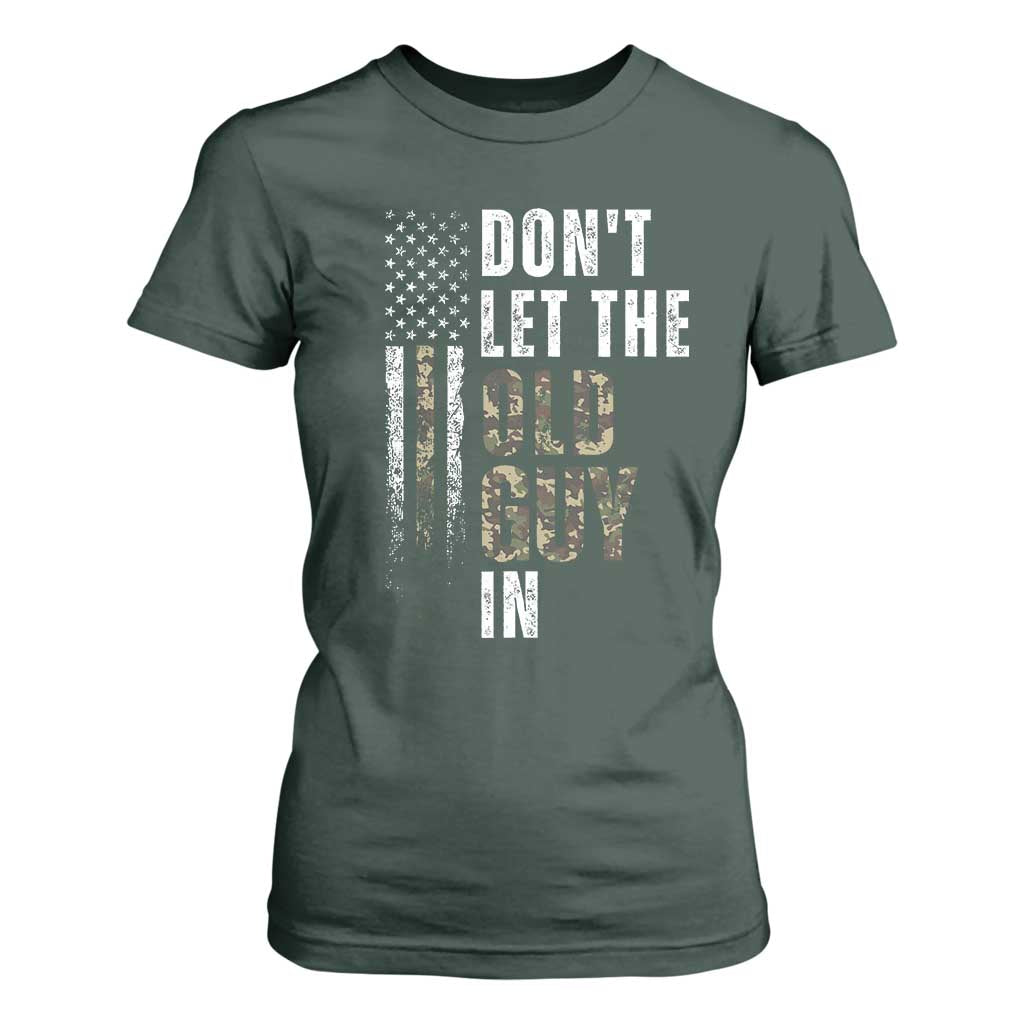 Funny Dont Let The Old Guy In T Shirt For Women Vintage Camo American Flag TS11 Dark Forest Green Print Your Wear