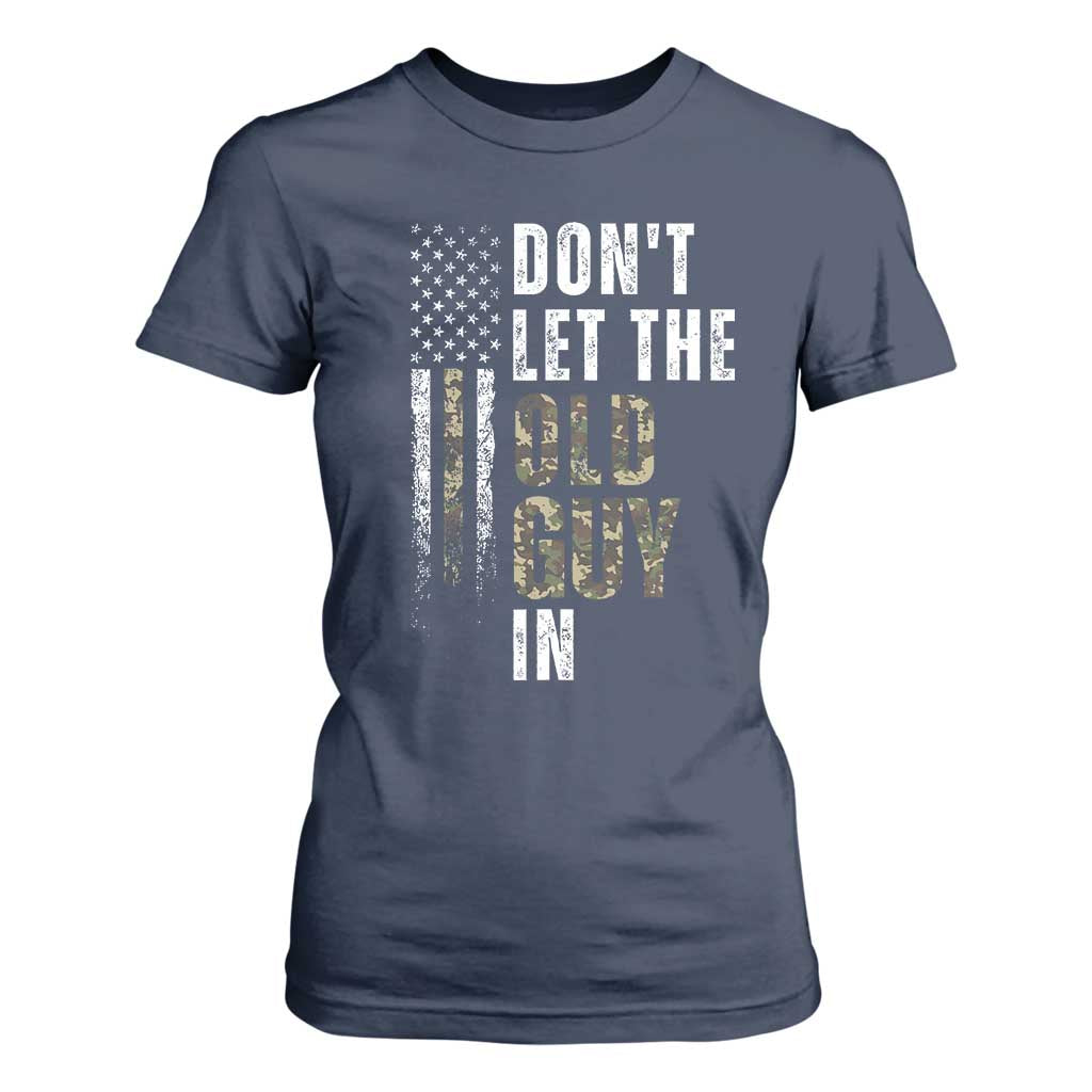 Funny Dont Let The Old Guy In T Shirt For Women Vintage Camo American Flag TS11 Navy Print Your Wear