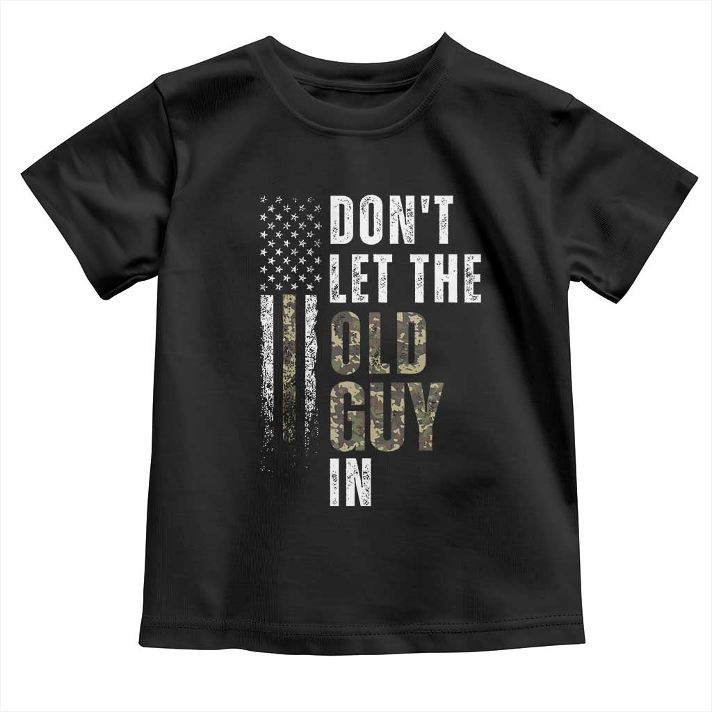 Funny Dont Let The Old Guy In Toddler T Shirt Vintage Camo American Flag TS11 Black Print Your Wear