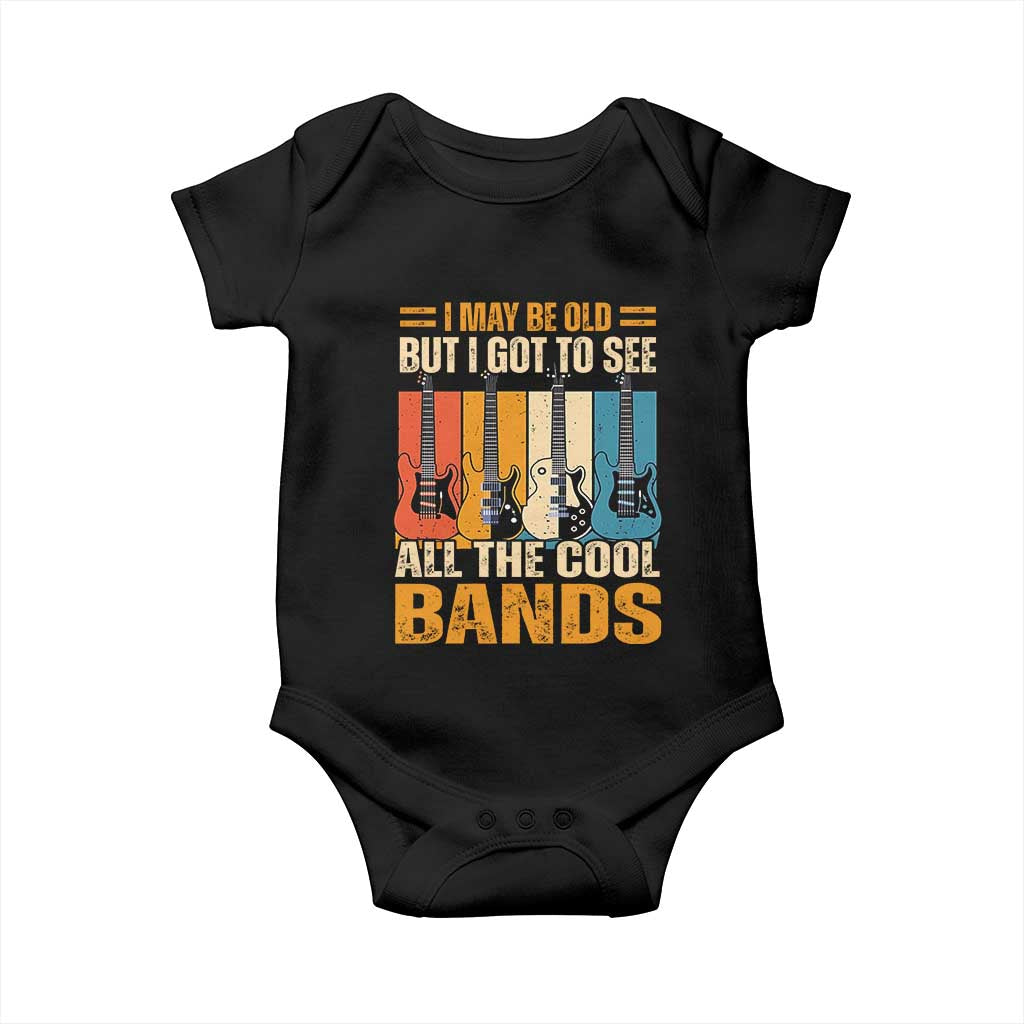 Funny I May Be Old But I Got To See All The Cool Bands Baby Onesie Guitar TS11 Black Print Your Wear