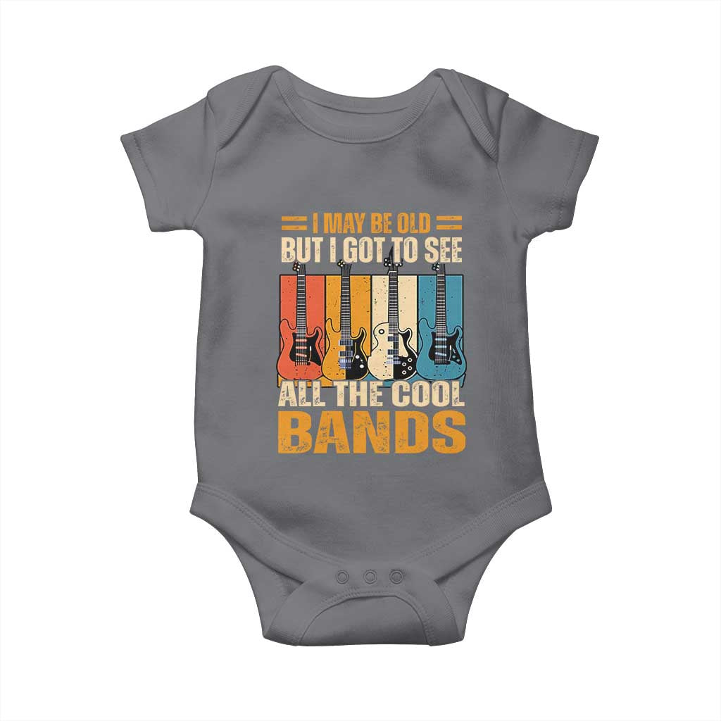 Funny I May Be Old But I Got To See All The Cool Bands Baby Onesie Guitar TS11 Charcoal Print Your Wear