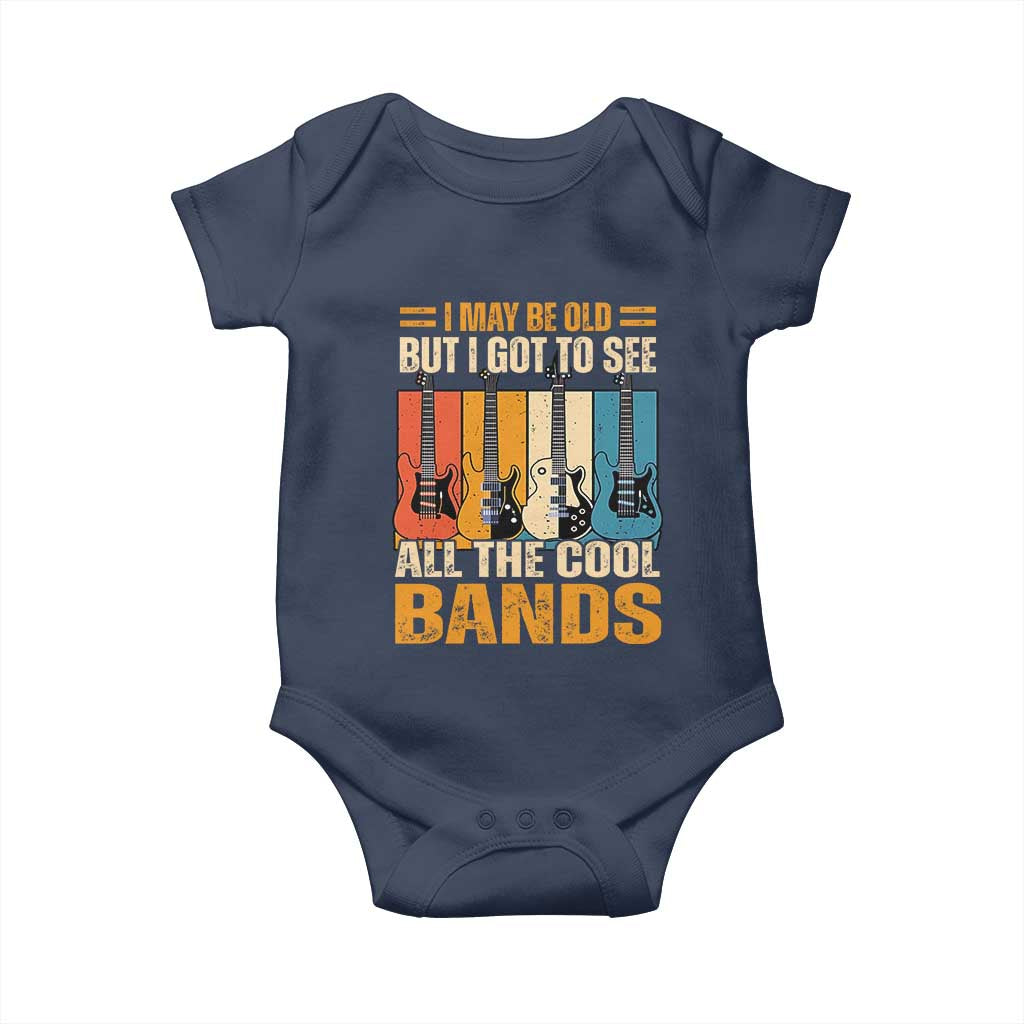 Funny I May Be Old But I Got To See All The Cool Bands Baby Onesie Guitar TS11 Navy Print Your Wear