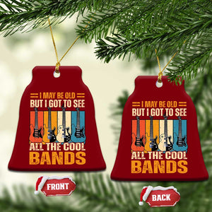 Funny I May Be Old But I Got To See All The Cool Bands Ceramic Ornament Guitar TS11 Print Your Wear