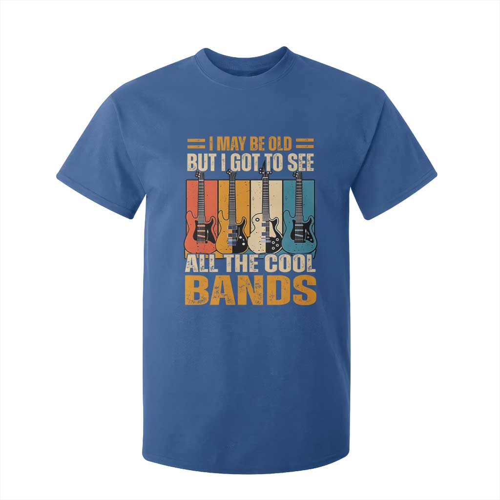 Funny I May Be Old But I Got To See All The Cool Bands T Shirt For Kid Guitar TS11 Royal Blue Print Your Wear