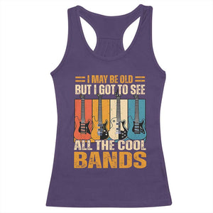 Funny I May Be Old But I Got To See All The Cool Bands Racerback Tank Top Guitar TS11 Purple Print Your Wear