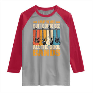 Funny I May Be Old But I Got To See All The Cool Bands Raglan Shirt Guitar TS11 Sport Gray Red Print Your Wear