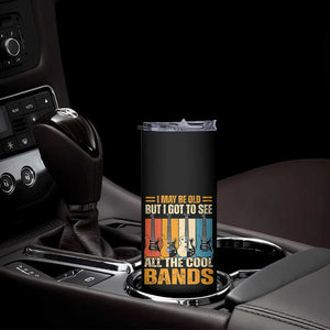 Funny I May Be Old But I Got To See All The Cool Bands Skinny Tumbler Guitar TS11 Print Your Wear