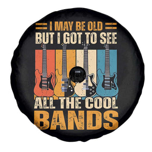 Funny I May Be Old But I Got To See All The Cool Bands Spare Tire Cover Guitar TS11 Print Your Wear