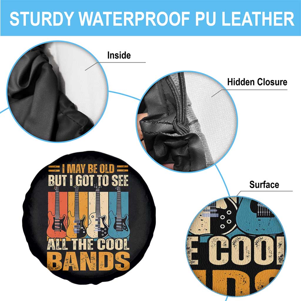 Funny I May Be Old But I Got To See All The Cool Bands Spare Tire Cover Guitar TS11 Print Your Wear