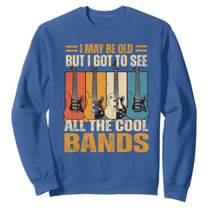 Funny I May Be Old But I Got To See All The Cool Bands Sweatshirt Guitar TS11 Royal Blue Print Your Wear