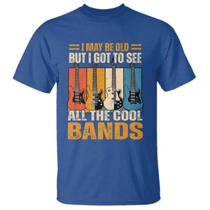 Funny I May Be Old But I Got To See All The Cool Bands T Shirt Guitar TS11 Royal Blue Print Your Wear