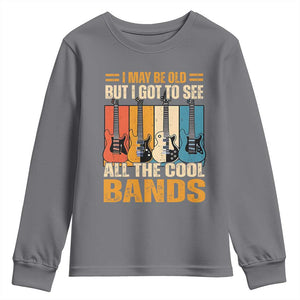 Funny I May Be Old But I Got To See All The Cool Bands Youth Sweatshirt Guitar TS11 Charcoal Print Your Wear