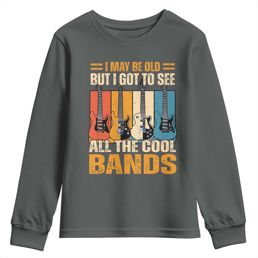 Funny I May Be Old But I Got To See All The Cool Bands Youth Sweatshirt Guitar TS11 Dark Heather Print Your Wear