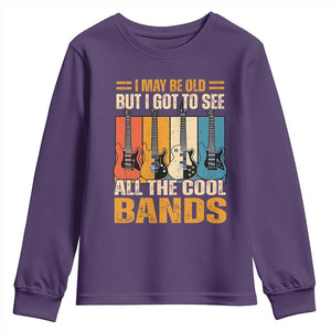 Funny I May Be Old But I Got To See All The Cool Bands Youth Sweatshirt Guitar TS11 Purple Print Your Wear