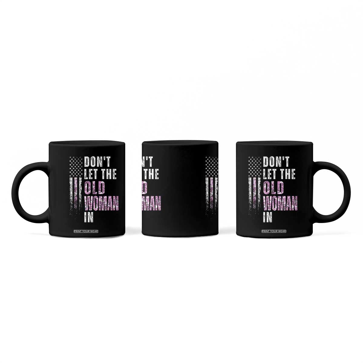 Funny Dont Let The Old Woman In Coffee Mug Vintage Pink Camo American Flag TS11 Print Your Wear