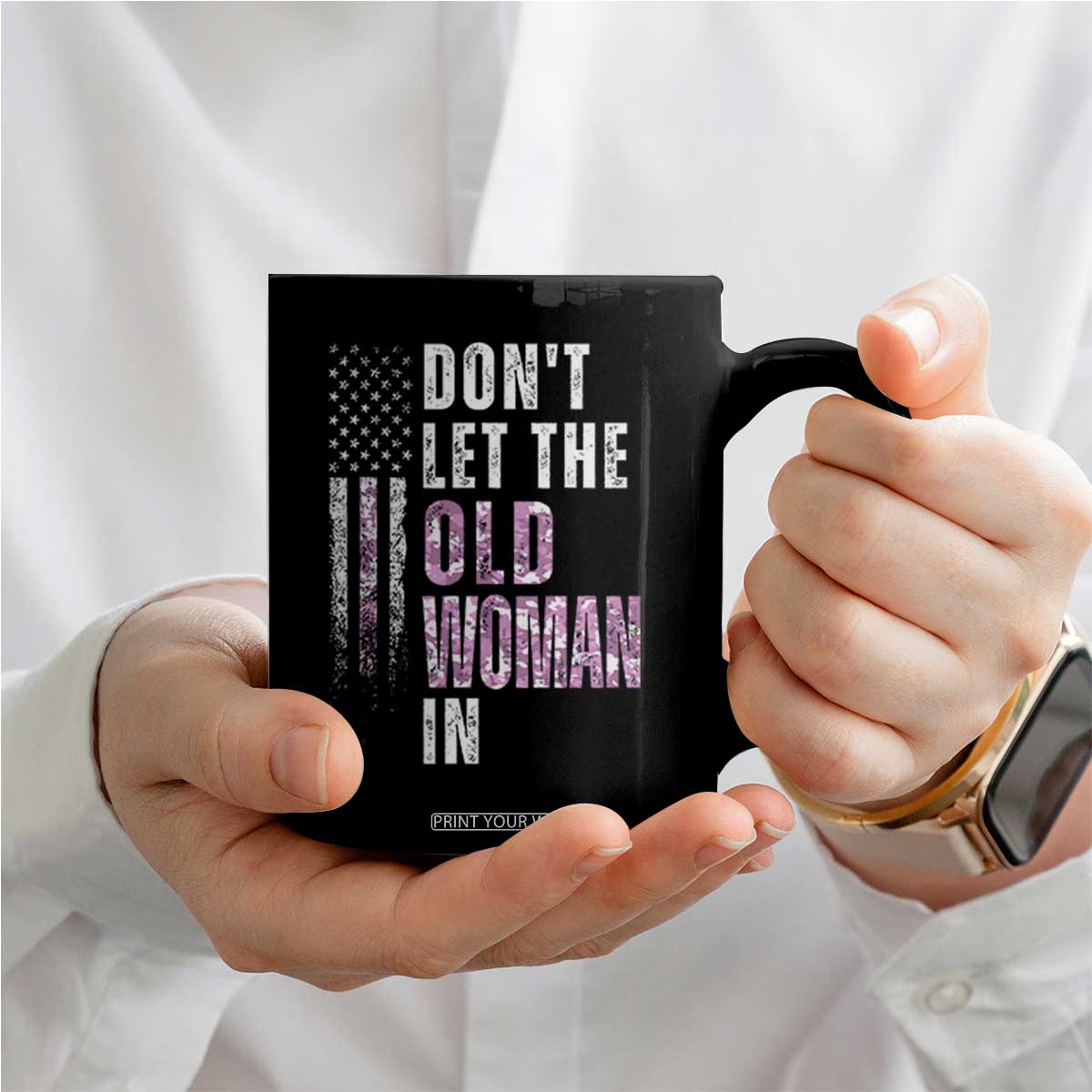 Funny Dont Let The Old Woman In Coffee Mug Vintage Pink Camo American Flag TS11 Print Your Wear