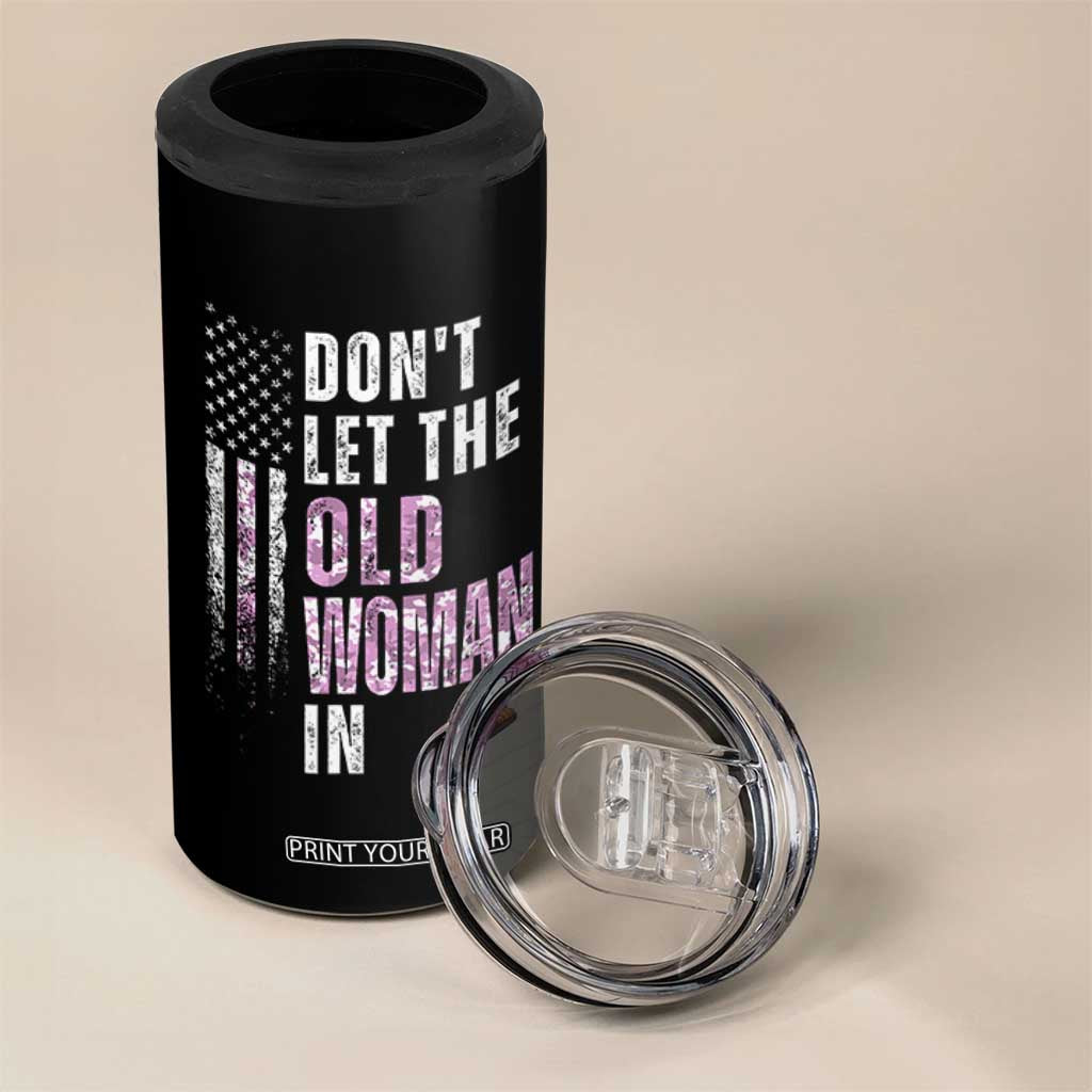 Funny Dont Let The Old Woman In 4 in 1 Can Cooler Tumbler Vintage Pink Camo American Flag TS11 Print Your Wear