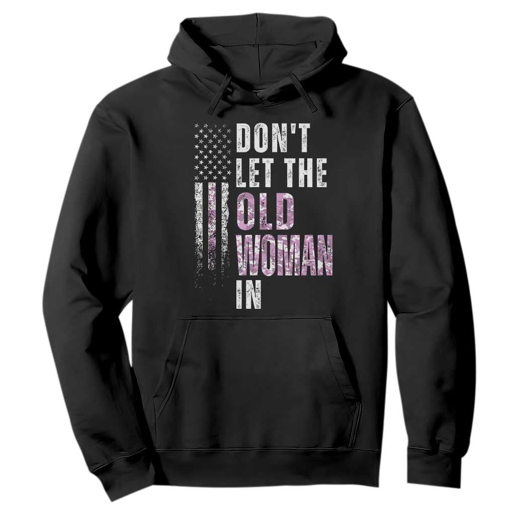 Funny Dont Let The Old Woman In Hoodie Vintage Pink Camo American Flag TS11 Black Print Your Wear