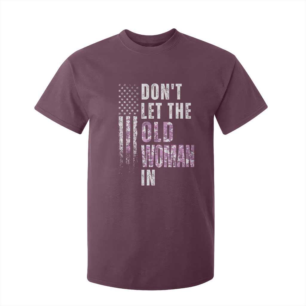 Funny Dont Let The Old Woman In T Shirt For Kid Vintage Pink Camo American Flag TS11 Maroon Print Your Wear