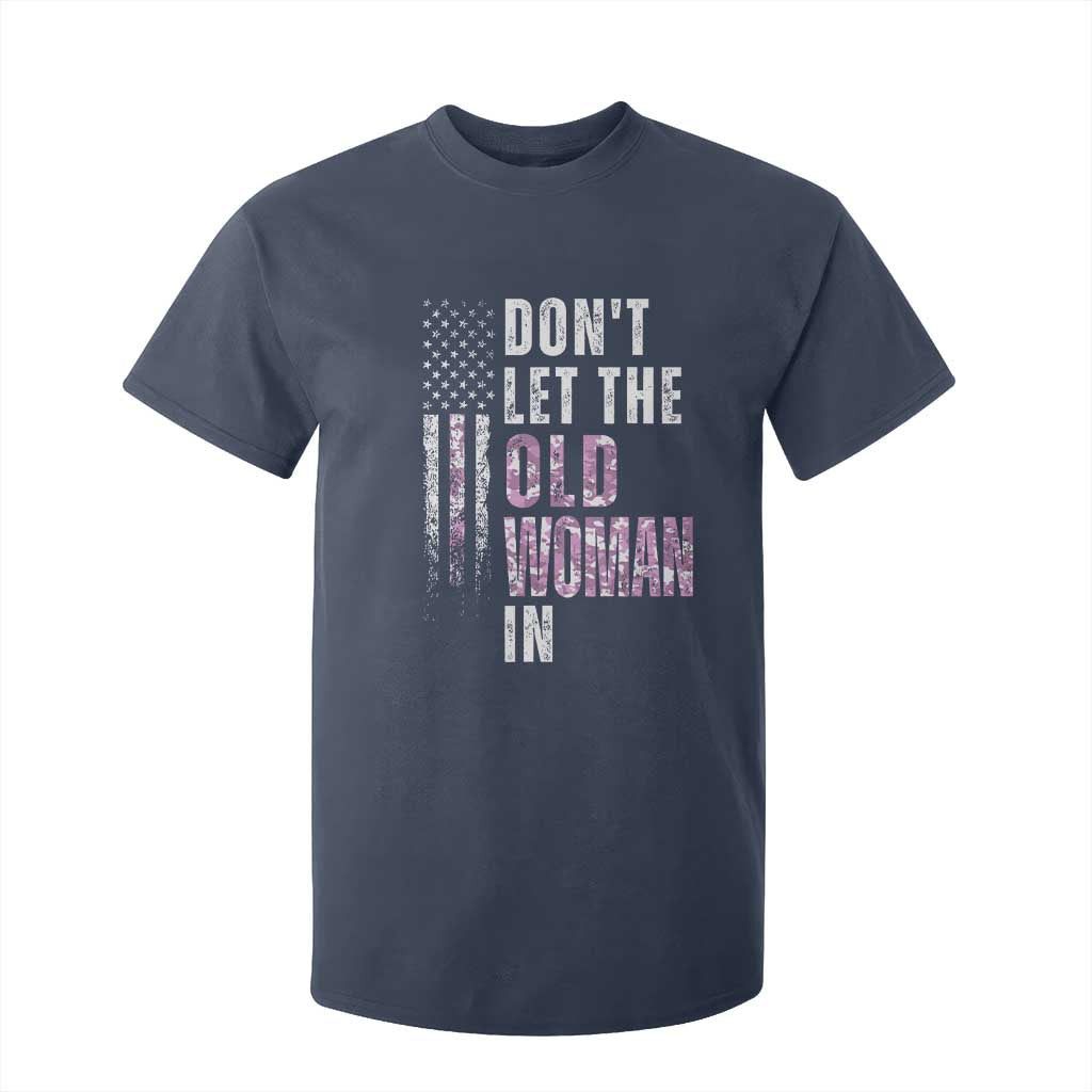 Funny Dont Let The Old Woman In T Shirt For Kid Vintage Pink Camo American Flag TS11 Navy Print Your Wear
