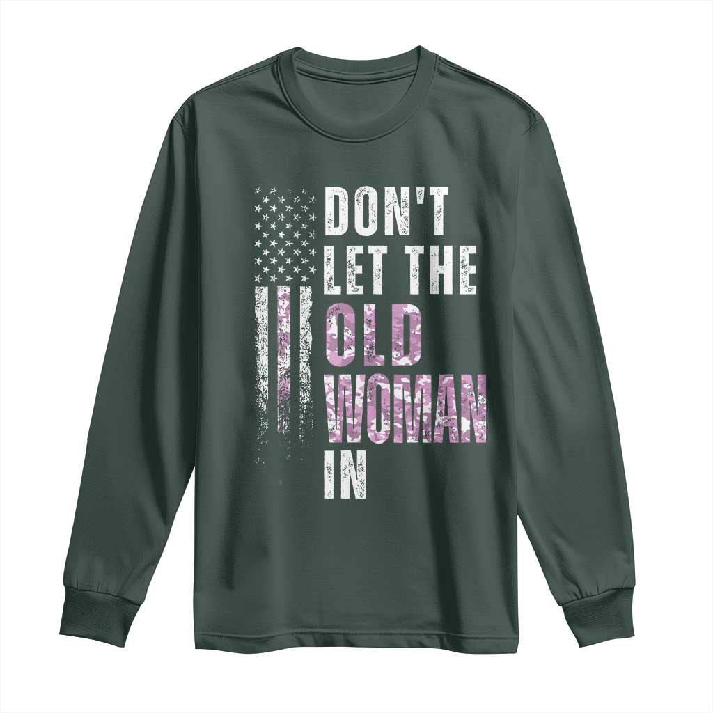 Funny Dont Let The Old Woman In Long Sleeve Shirt Vintage Pink Camo American Flag TS11 Dark Forest Green Print Your Wear