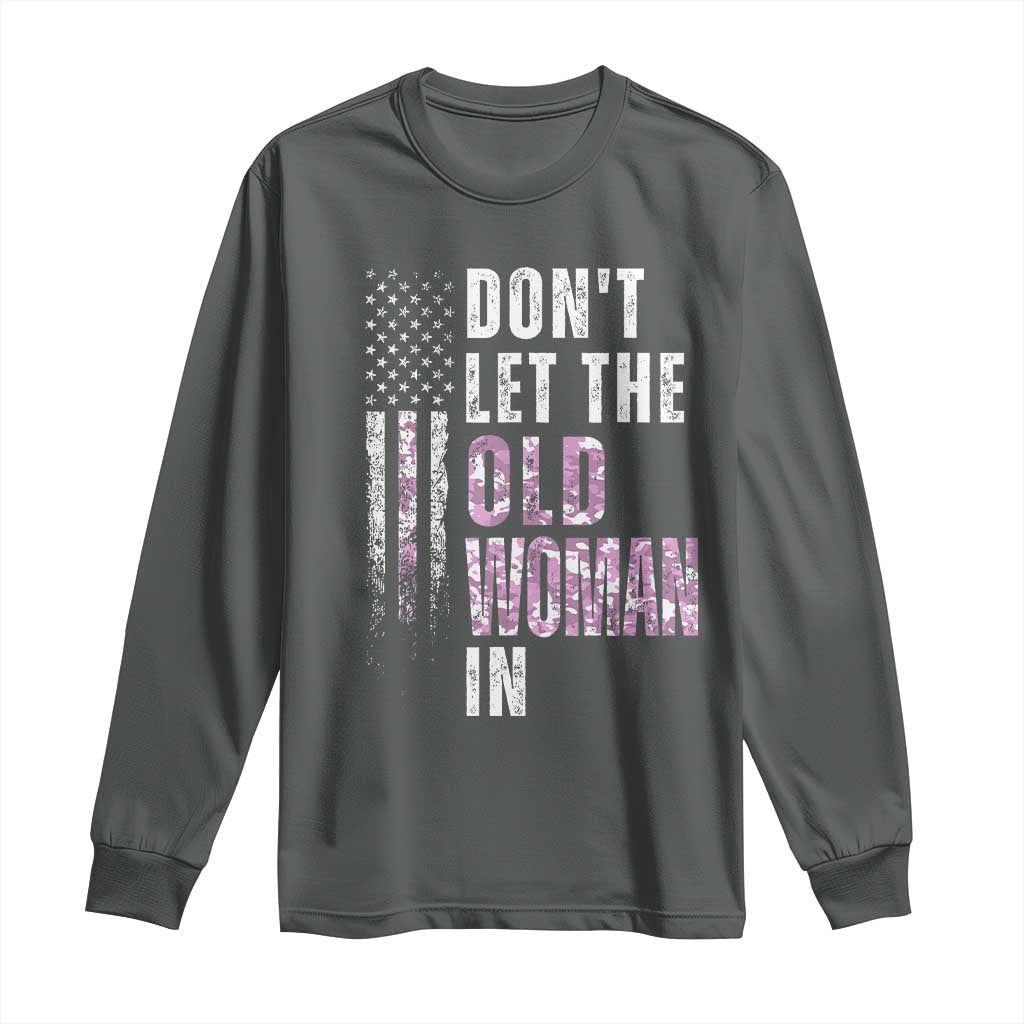 Funny Dont Let The Old Woman In Long Sleeve Shirt Vintage Pink Camo American Flag TS11 Dark Heather Print Your Wear