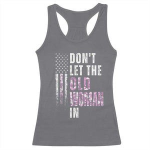 Funny Dont Let The Old Woman In Racerback Tank Top Vintage Pink Camo American Flag TS11 Charcoal Print Your Wear