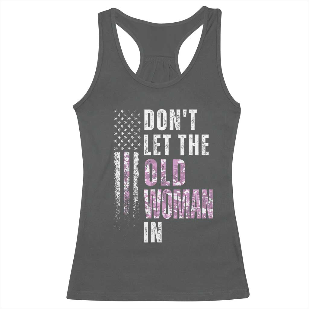 Funny Dont Let The Old Woman In Racerback Tank Top Vintage Pink Camo American Flag TS11 Dark Heather Print Your Wear