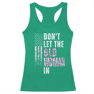 Funny Dont Let The Old Woman In Racerback Tank Top Vintage Pink Camo American Flag TS11 Irish Green Print Your Wear