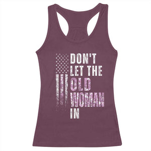 Funny Dont Let The Old Woman In Racerback Tank Top Vintage Pink Camo American Flag TS11 Maroon Print Your Wear