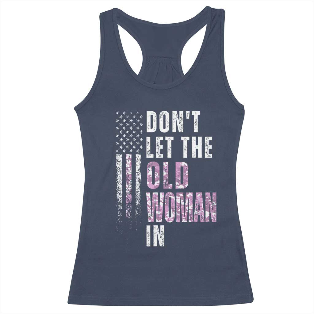 Funny Dont Let The Old Woman In Racerback Tank Top Vintage Pink Camo American Flag TS11 Navy Print Your Wear