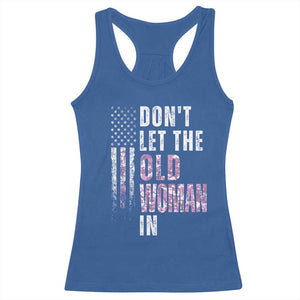 Funny Dont Let The Old Woman In Racerback Tank Top Vintage Pink Camo American Flag TS11 Royal Blue Print Your Wear
