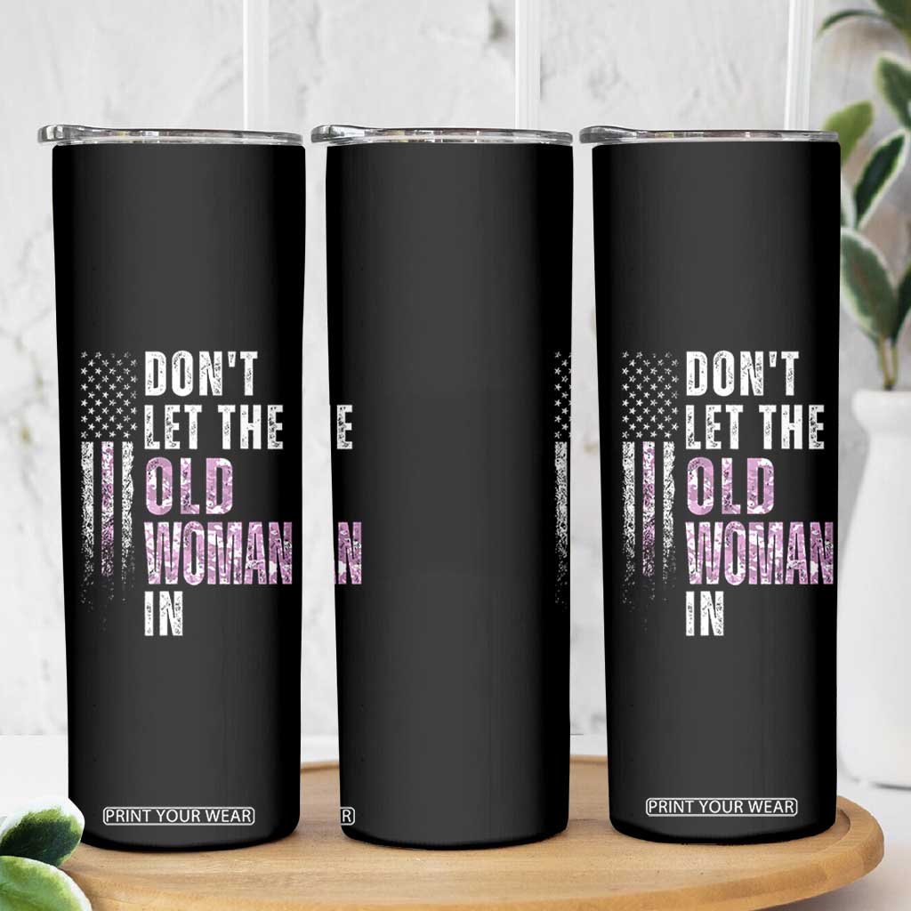 Funny Dont Let The Old Woman In Skinny Tumbler Vintage Pink Camo American Flag TS11 Print Your Wear