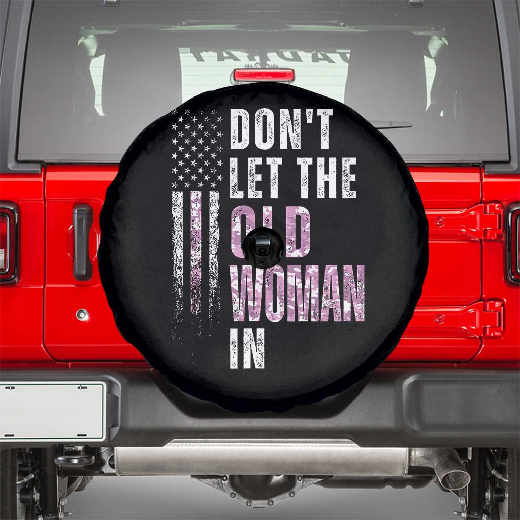 Funny Dont Let The Old Woman In Spare Tire Cover Vintage Pink Camo American Flag TS11 Black Print Your Wear
