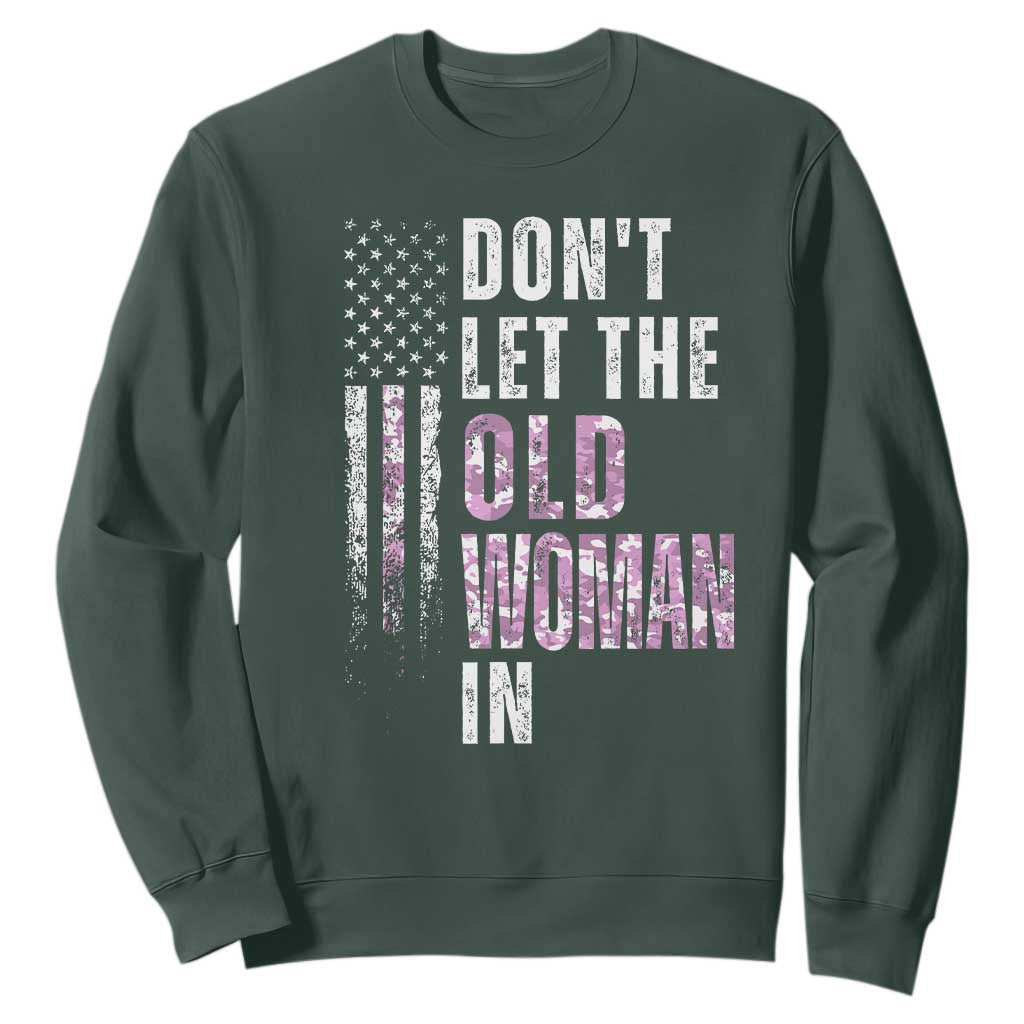 Funny Dont Let The Old Woman In Sweatshirt Vintage Pink Camo American Flag TS11 Dark Forest Green Print Your Wear