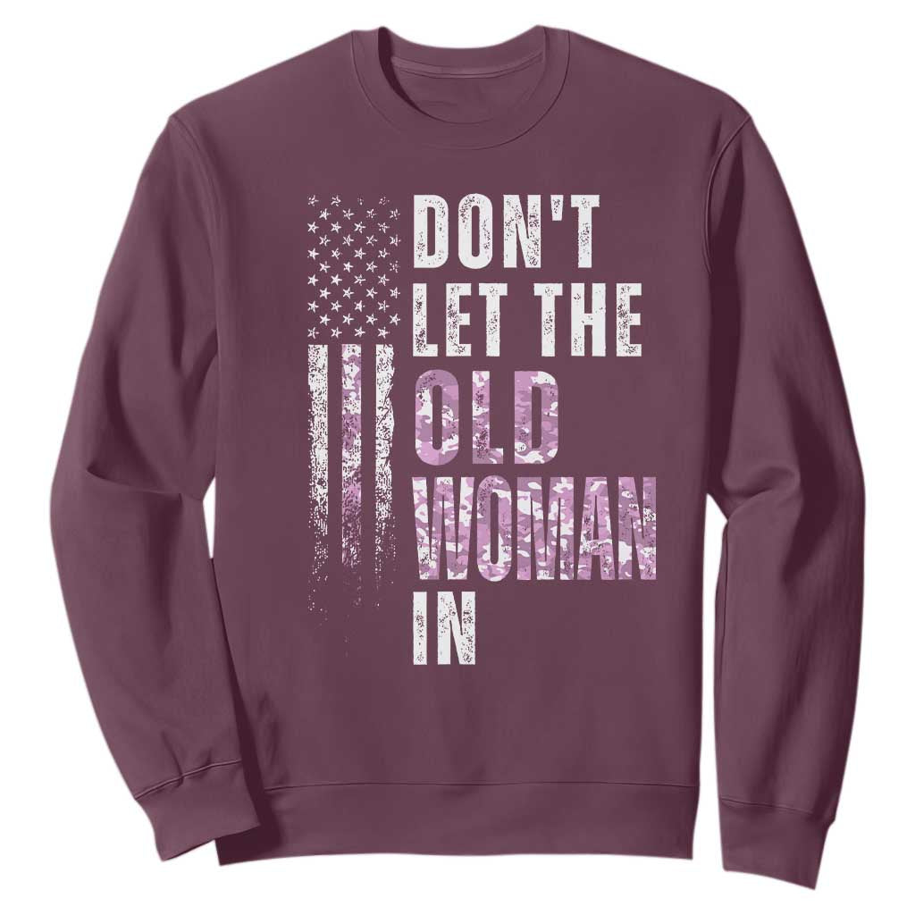 Funny Dont Let The Old Woman In Sweatshirt Vintage Pink Camo American Flag TS11 Maroon Print Your Wear