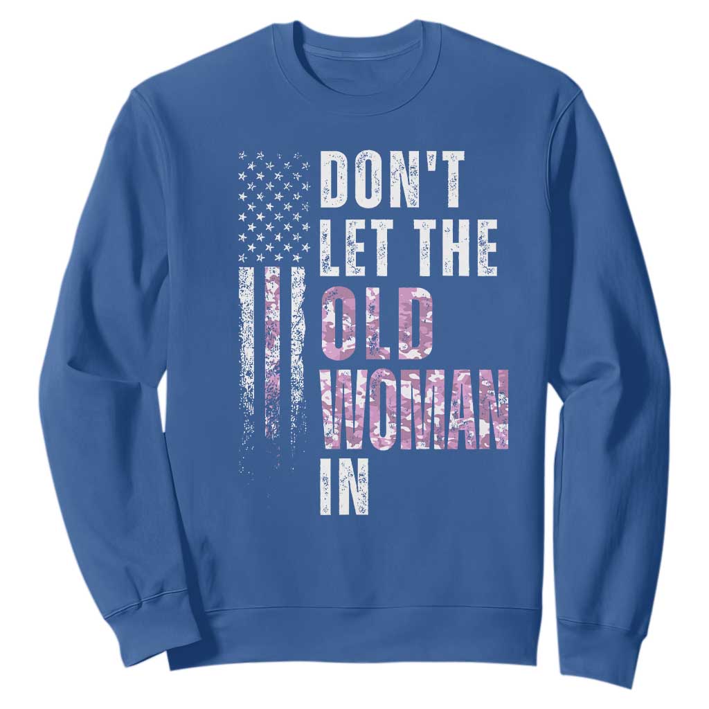 Funny Dont Let The Old Woman In Sweatshirt Vintage Pink Camo American Flag TS11 Royal Blue Print Your Wear