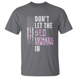 Funny Dont Let The Old Woman In T Shirt Vintage Pink Camo American Flag TS11 Charcoal Print Your Wear