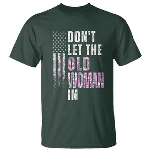Funny Dont Let The Old Woman In T Shirt Vintage Pink Camo American Flag TS11 Dark Forest Green Print Your Wear